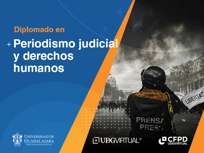 Diplomado en periodismo judicial y derechos humanos