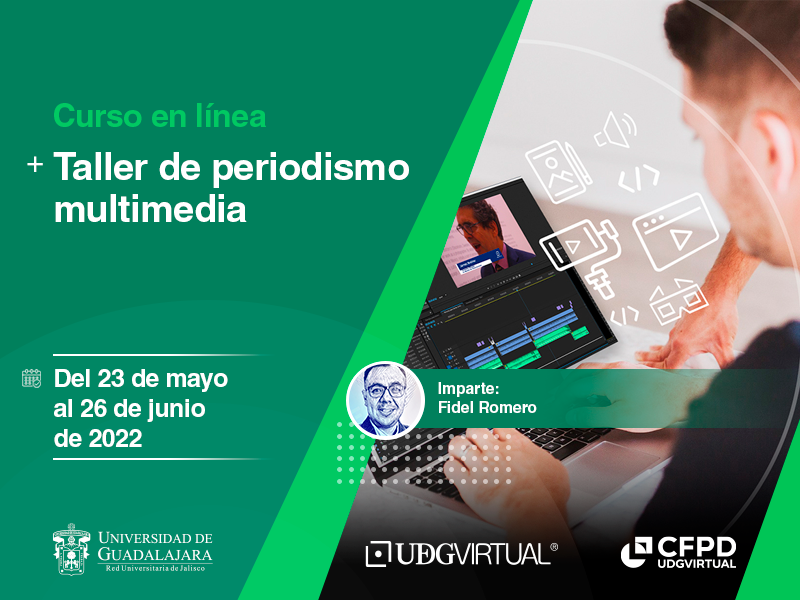 Taller de periodismo multimedia. Del 23 de mayo al 26 de junio de 2022