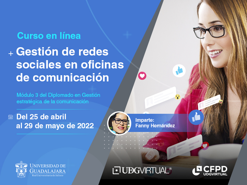 Convocatoria del curso en línea: Gestión de redes sociales en oficinas de comunicación. Se imparte del 25 de abril al 29 de mayo de 2022