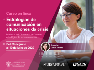 Estrategias de comunicación en situaciones de crisis. Se impartirá del Del 06 de junio al 10 de julio de 2022