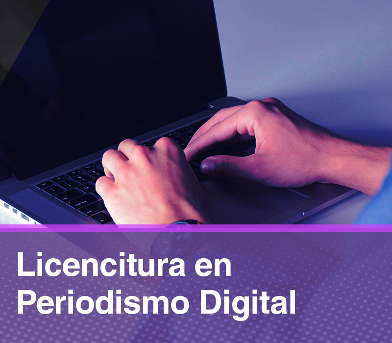 Licenciatura en Periodismo Digital de UDGVirtual