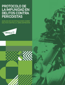 Protocolo de la Impunidad en Delitos contra Periodistas, Análisis de investigaciones sobre delitos contra la libertad de expresión