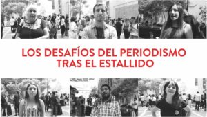 Los desafíos del periodismo tras el estallido (Chile)