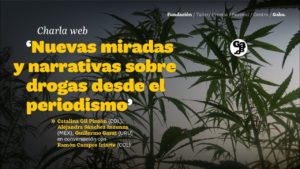 Charla web: ‘Nuevas miradas y narrativas sobre drogas desde el periodismo’