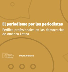 El periodismo por los periodistas. Perfiles profesionales en las democracias de América Latina