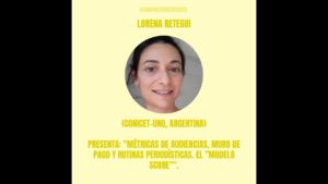 Lorena Retegui: Métricas de audiencias, muro de pago y rutinas periodísticas. El "Modelo Score".
