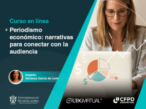 Curso en línea: Periodismo económico: narrativas para conectar con la audiencia