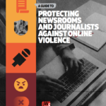 Guía para proteger redacciones y periodistas contra la violencia en línea